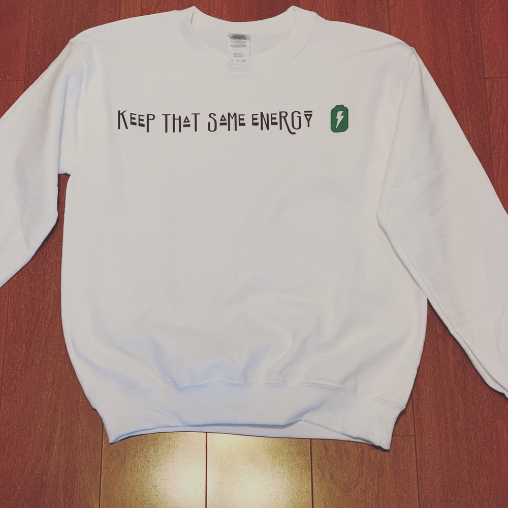 Custom Keep That Same Energy Crewneck Sweatshirt
